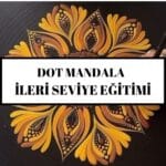 Dot Mandala İleri Seviye Eğitimi, Yüz Yüze, 12 Saat